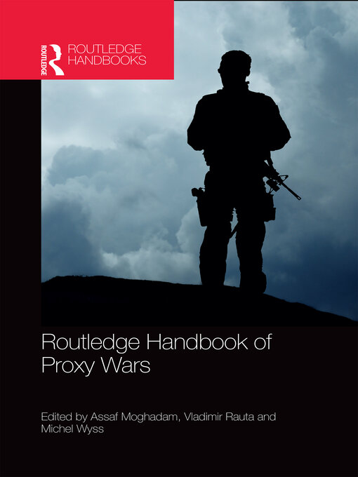 Title details for Routledge Handbook of Proxy Wars by Assaf Moghadam - Available